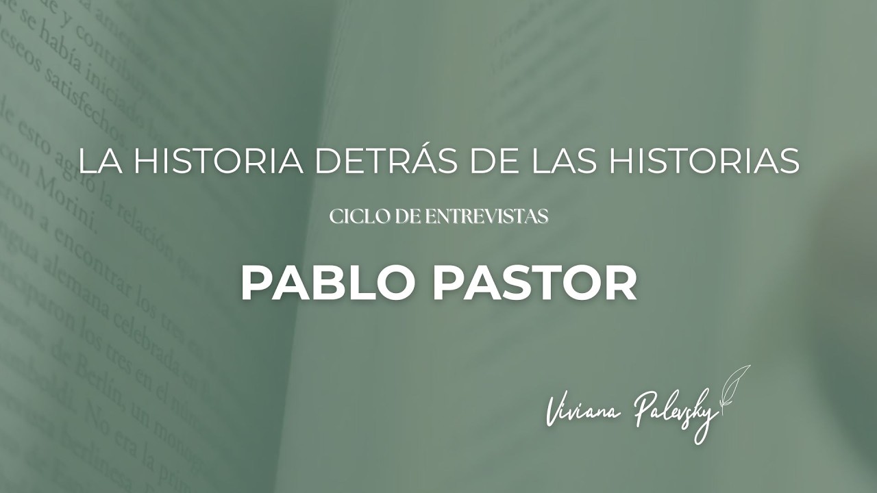 Pablo Pastor_La historia detrás de las historias