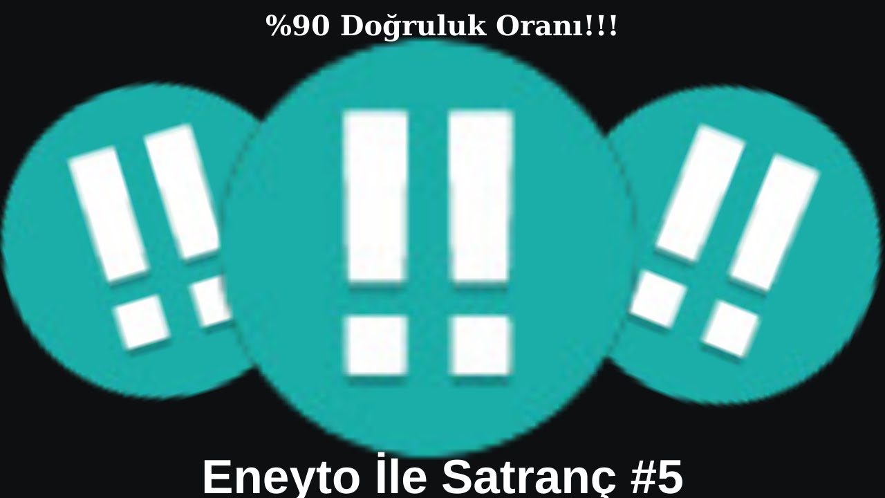 %90 Doğruluk Oranı Ve &Ccedil;ift &Uuml;nlem!!!/Eneyto İle Satran&ccedil; #5