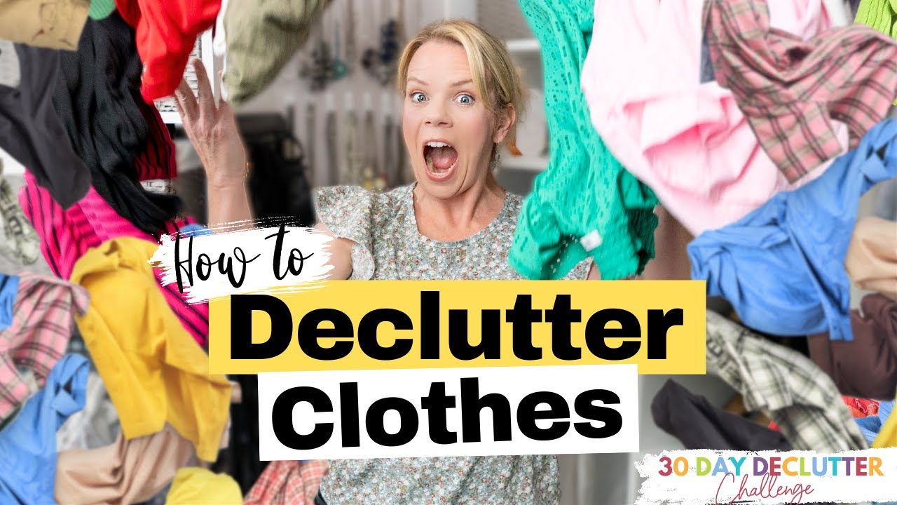 How to Declutter Your Closet - Day 6 - 30 Day Declutter Challenge