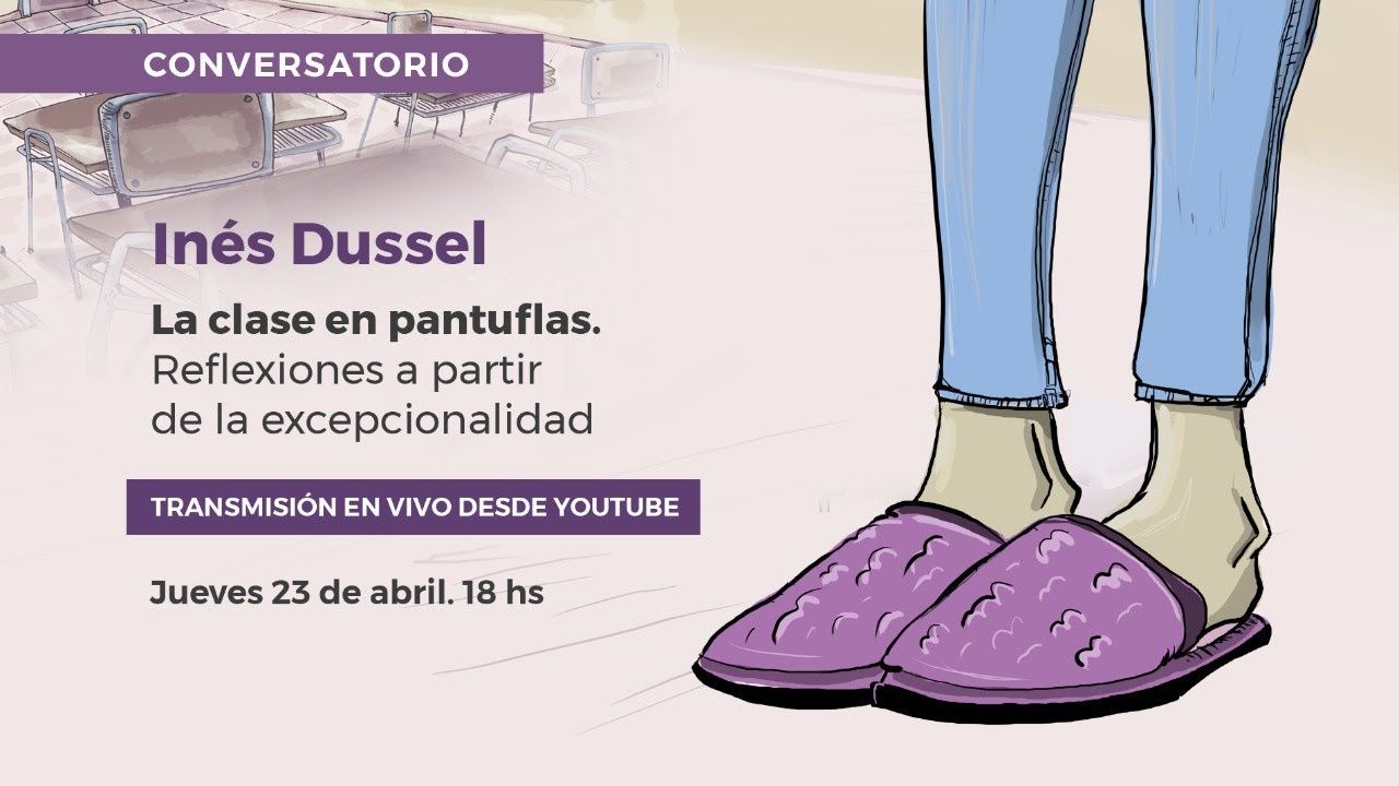 “La clase en pantuflas” | Conversatorio virtual con Inés Dussel | ISEP