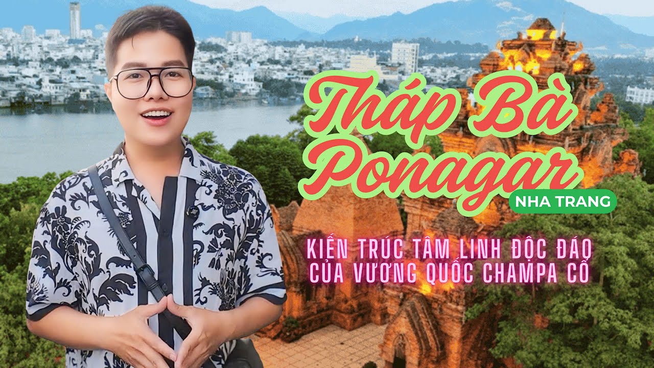 Vlog 129 I Tháp Bà Ponagar - Kiến trúc tâm linh độc đáo của Vương Quốc Champa cổ tại Nha Trang
