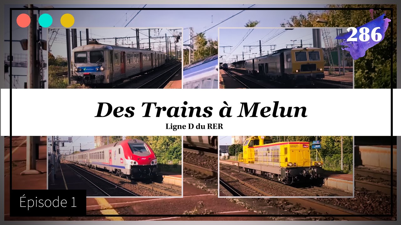 Des Trains à Melun - Episode 1 #286