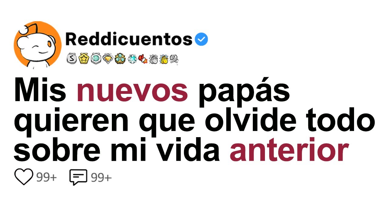 [HISTORIA COMPLETA] Mis Nuevos Papás Quieren Que Olvide Todo Sobre Mi Vida Anterior