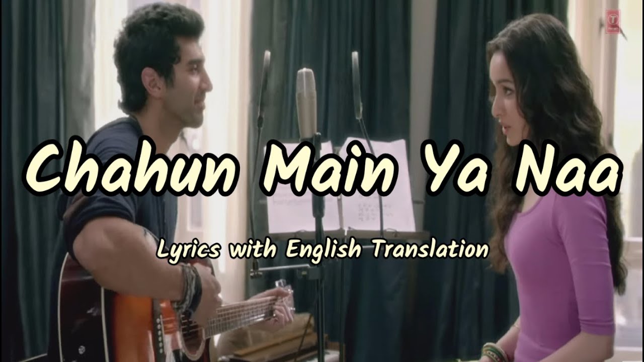 Chahun Main Ya Naa Full Song (Lyrics/English Translation)- Palak Muchhal | Arijit Singh | Aashiqui 2