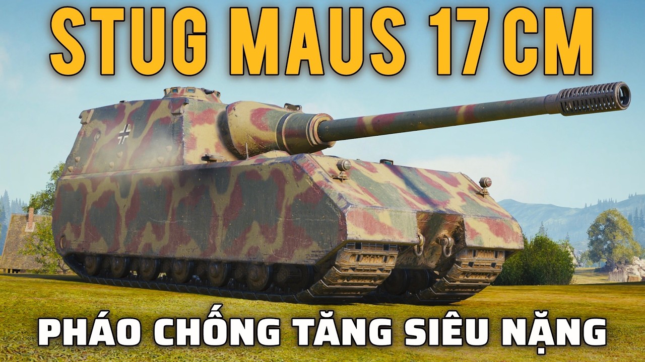 StuG Maus 17 cm: Ph&aacute;o chống tăng nặng nhất World of Tanks!