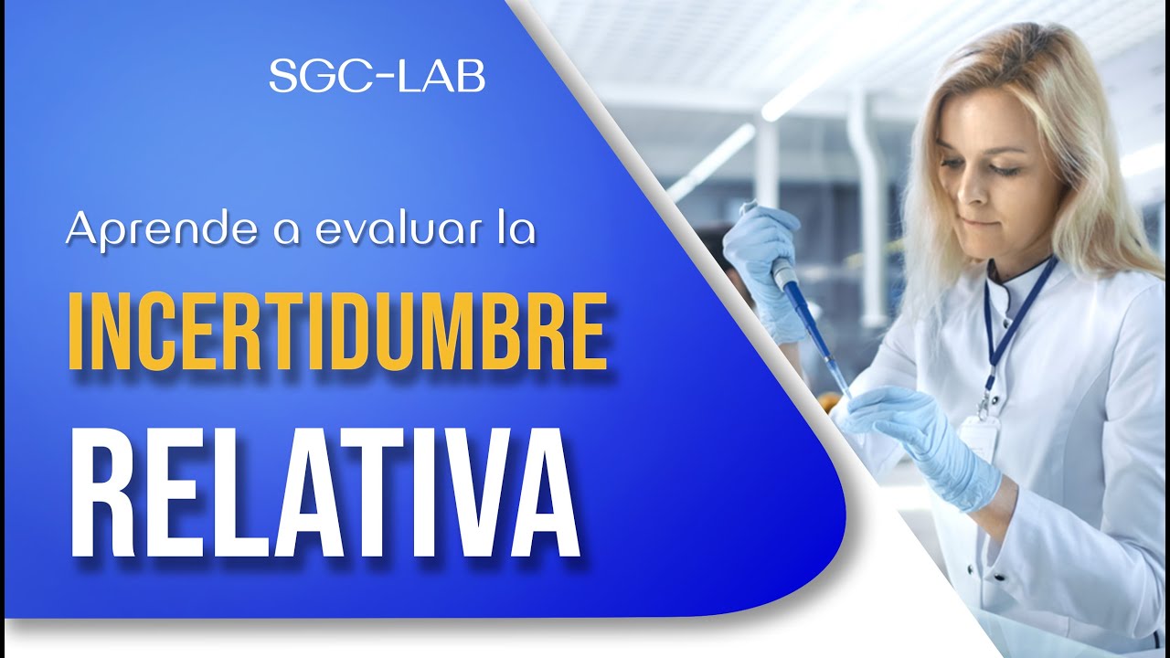 🔥 C&oacute;mo EVALUAR LA INCERTIDUMBRE RELATIVA en tu laboratorio de una manera F&Aacute;CIL