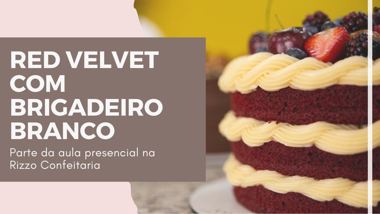 AULA PRÁTICA RIZZO | RED VELVET COM BRIGADEIRO BRANCO | NANI MANTOVANI