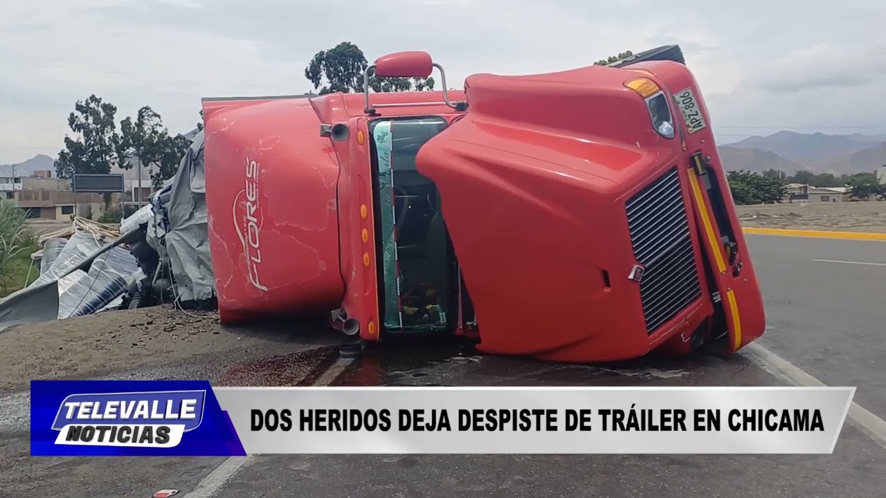 #chicama - DOS HERIDOS DEJA DESPISTE DE TRÁILER EN ÓVALO