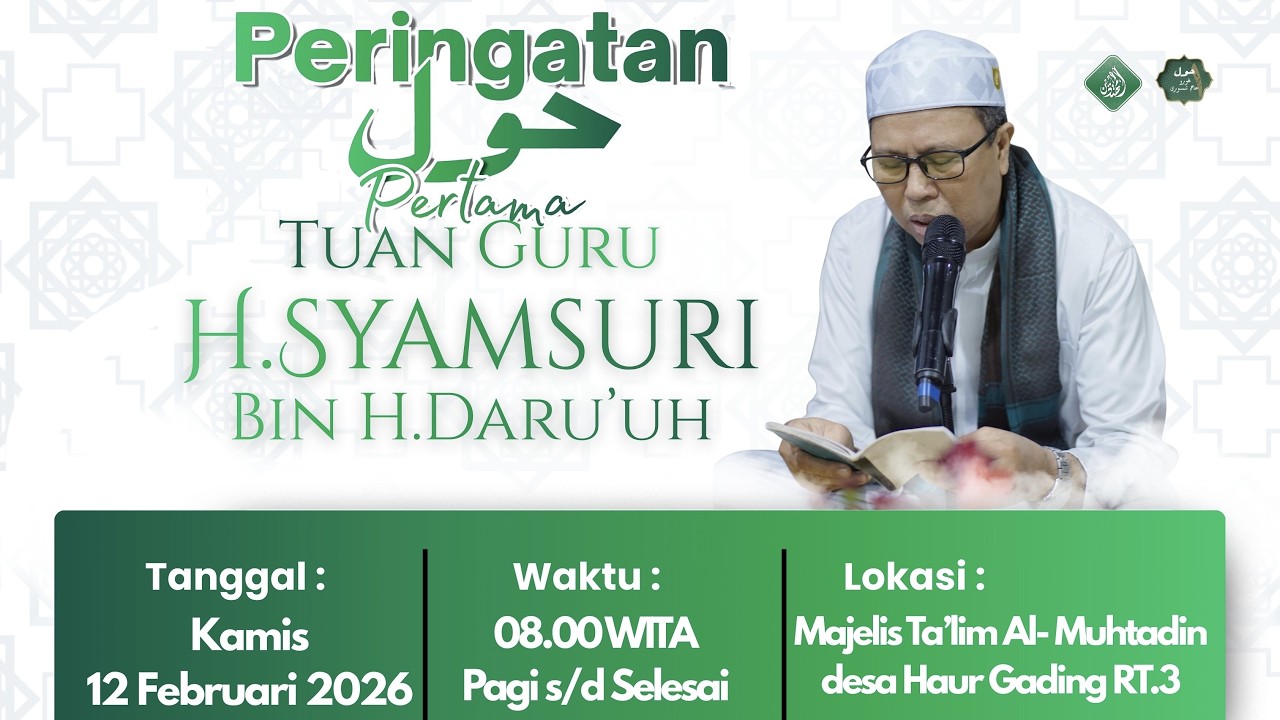 PUNCAK HAUL PERTAMA TUAN GURU H.SYAMSURI BIN H.DARU'UH | Majelis Ta'lim Al-Muhtadin Haur Gading