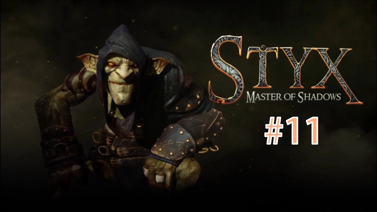 Styx - Master of shadows - EP 11 - L'embrasement (let's play FR)