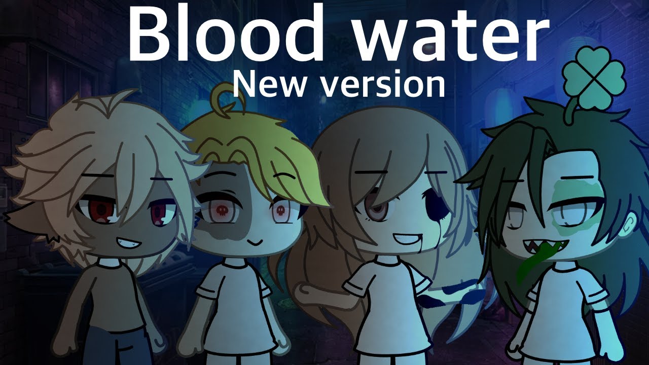 Blood Water New Version. GLMV Gacha Life Music Video, Клип Гача Life