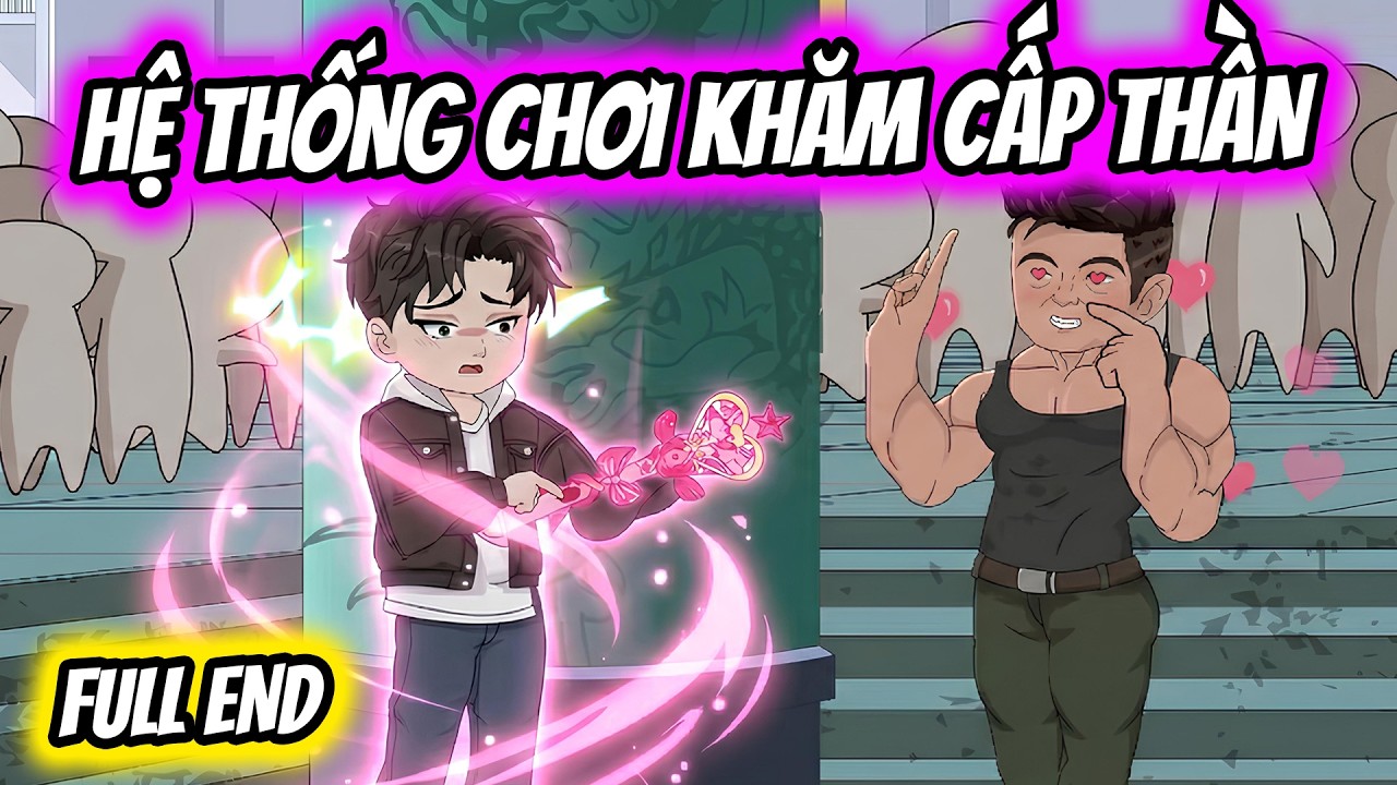 (Full End) Hệ Thống Chơi Khăm Cấp Thần Những Đứa Mạnh Đều Bị Tôi Vả Mặt | Thiết Review