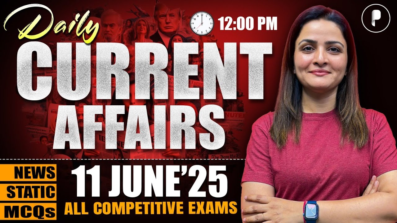 11 June Current Affairs 2025 | Daily Current Affairs | Current Affairs Today