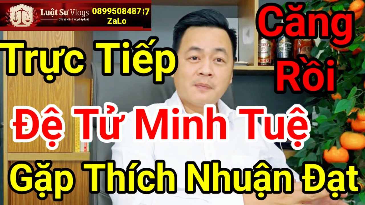 🔴 Tym Mỹ Thoa Tiết Lộ Thích Nhuận Đạt Gặp Đệ Tử Thích Minh Tuệ | Luật Sư Vlogs
