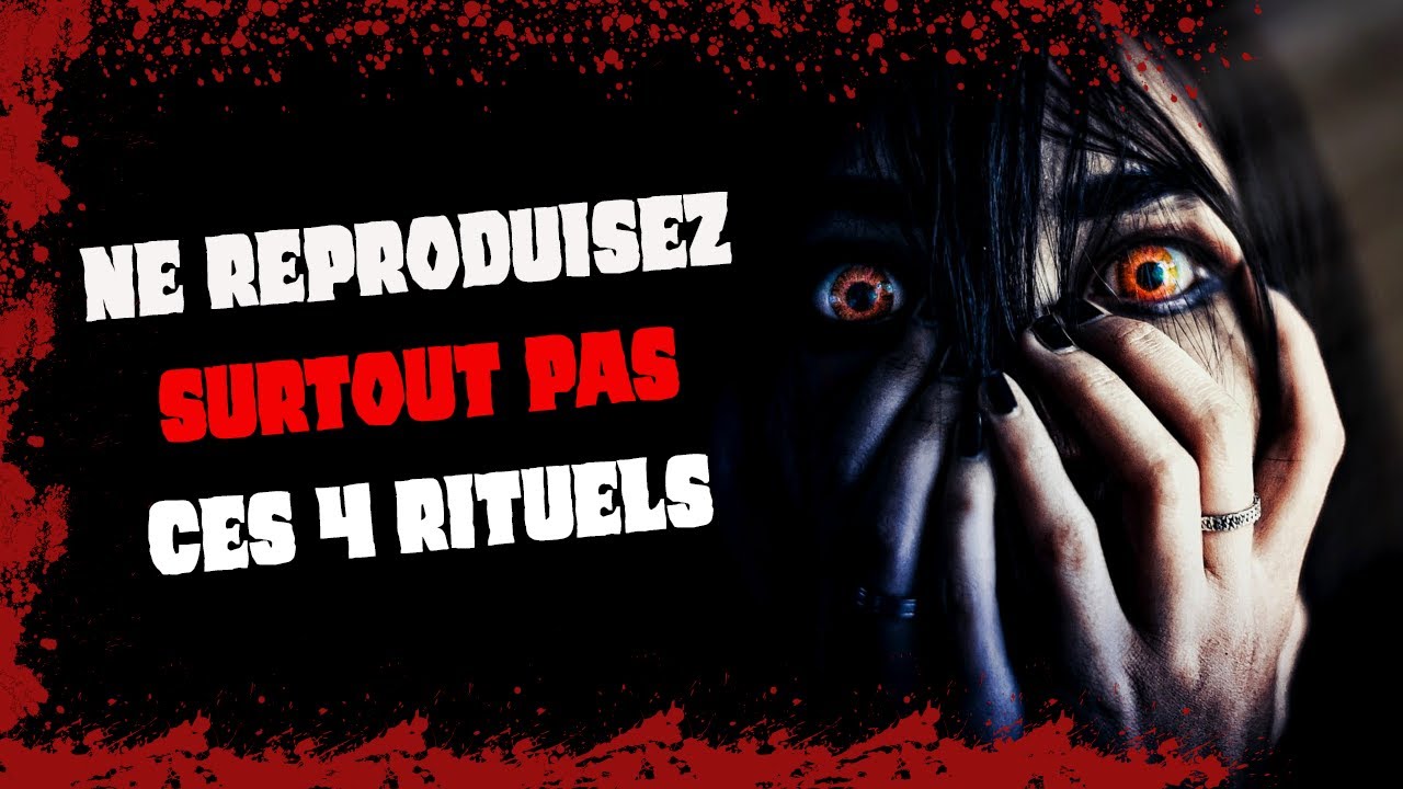 HISTOIRE HORRIFIQUE [FR] - Ne reproduisez SURTOUT PAS ces rituels !