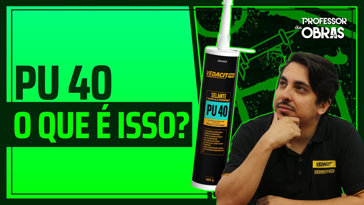 O que significa PU 40 nos SELANTES?