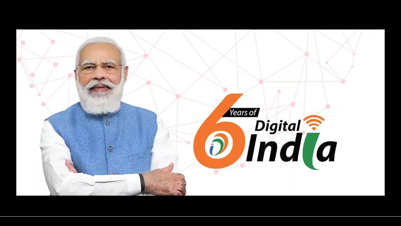 6 Years of Digital India - Shri Narendra Modi, Hon'ble Prime Minister of India