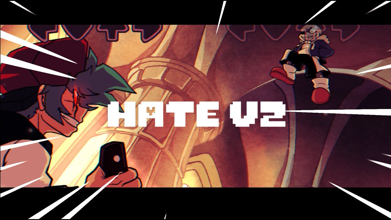 Hate  V2 - FNF Last Determined [UST] 2k Subs Special
