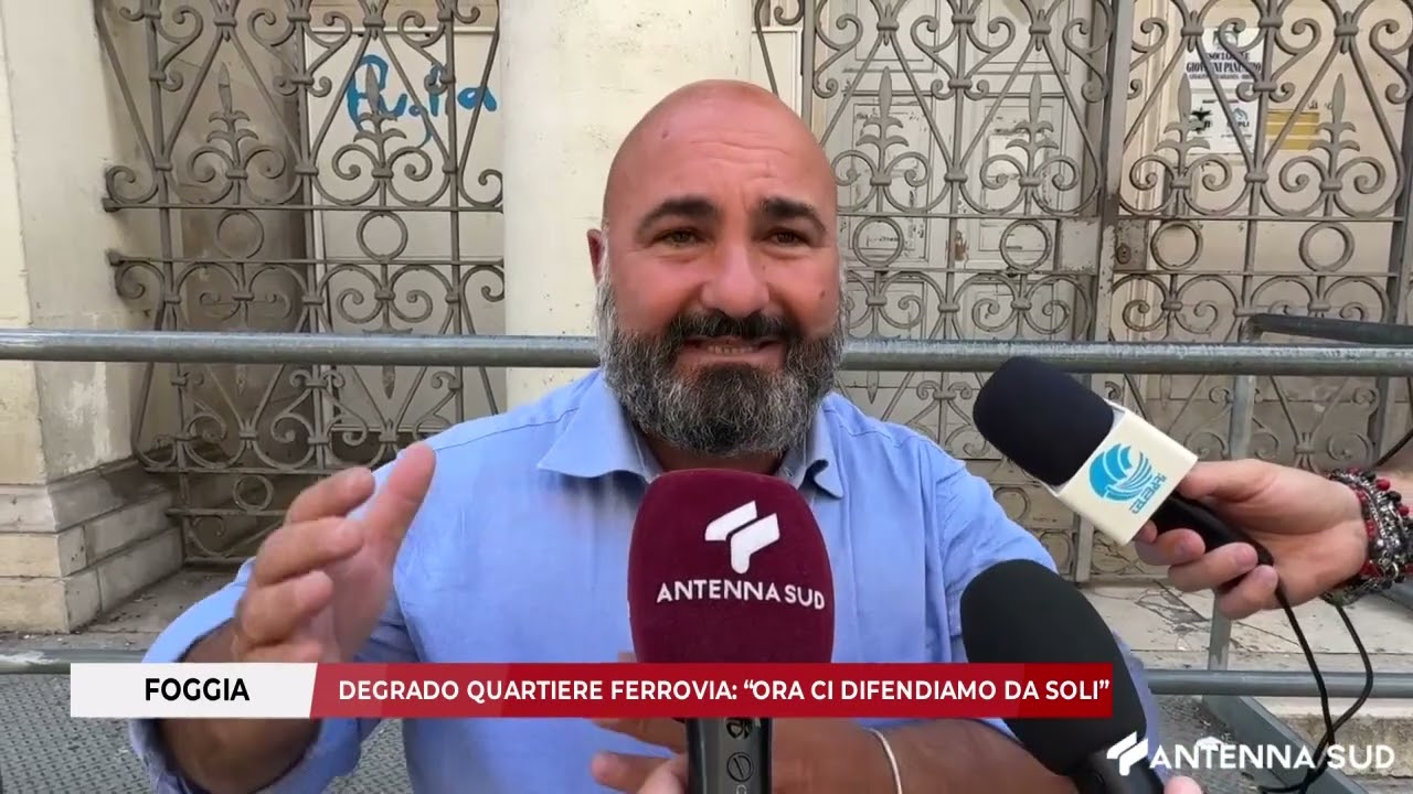 25 AGOSTO 2025 - FOGGIA, DEGRADO QUARTIERE FERROVIA: “ORA CI DIFENDIAMO DA SOLI”