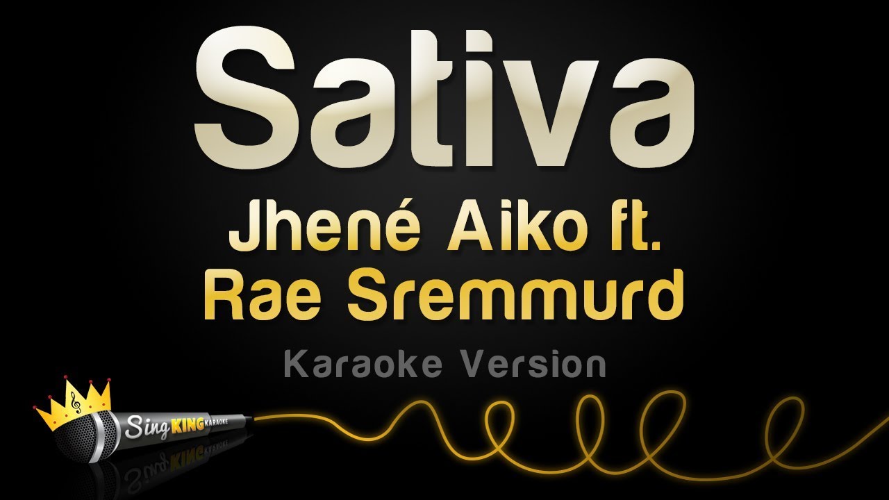 Jhené Aiko ft. Rae Sremmurd - Sativa (Karaoke Version)