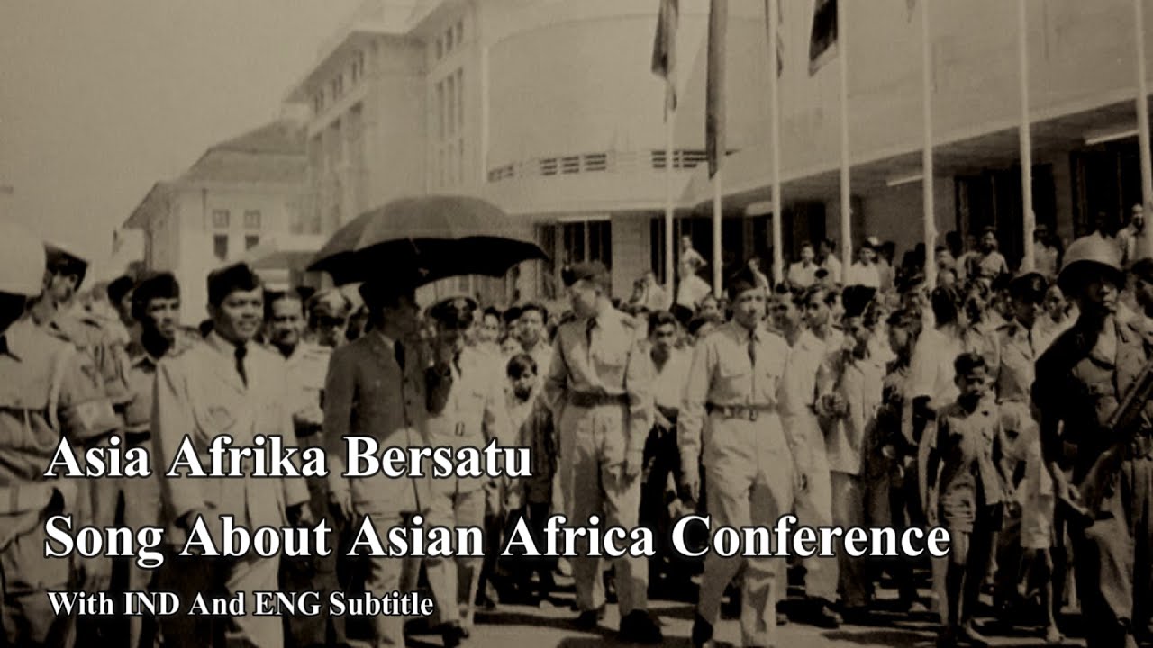 Song About Asian Africa Conference - Asia Afrika Bersatu (With IND And ENG Subtitle)