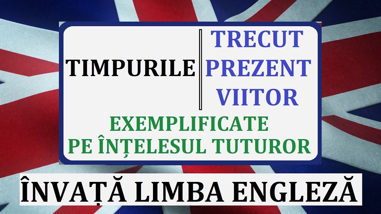 Invata engleza | Timpurile verbale SIMPLE explicate pe intelesul tuturor