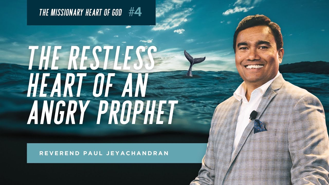 The Restless Heart of An Angry Prophet | Rev Paul Jeyachandran