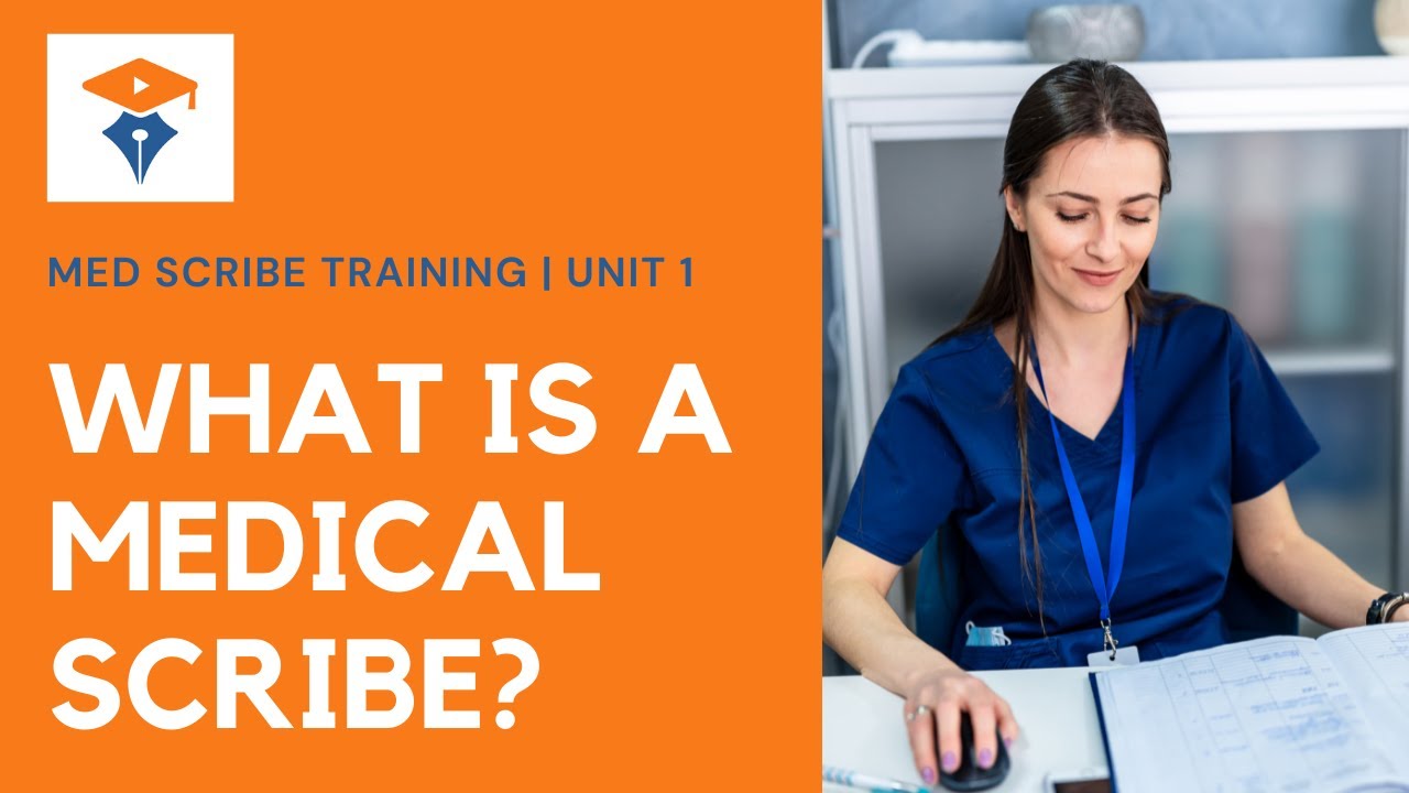 What is a medical scribe? | Medical Scribe Training | Unit 1