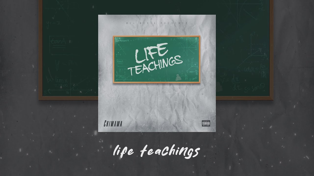 Chiwawa - Life Teachings (Lyrics Visuals)
