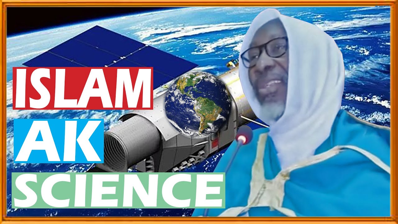Islam et Science Allah Akbar Cheikh Mouhidine Samba Diallo...