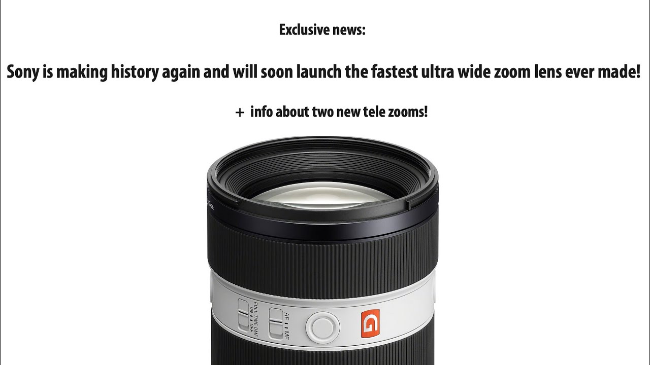 🔥 Sony Is About to Announce the World&rsquo;s Fastest f/2.0 Ultra-Wide Zoom Lens!