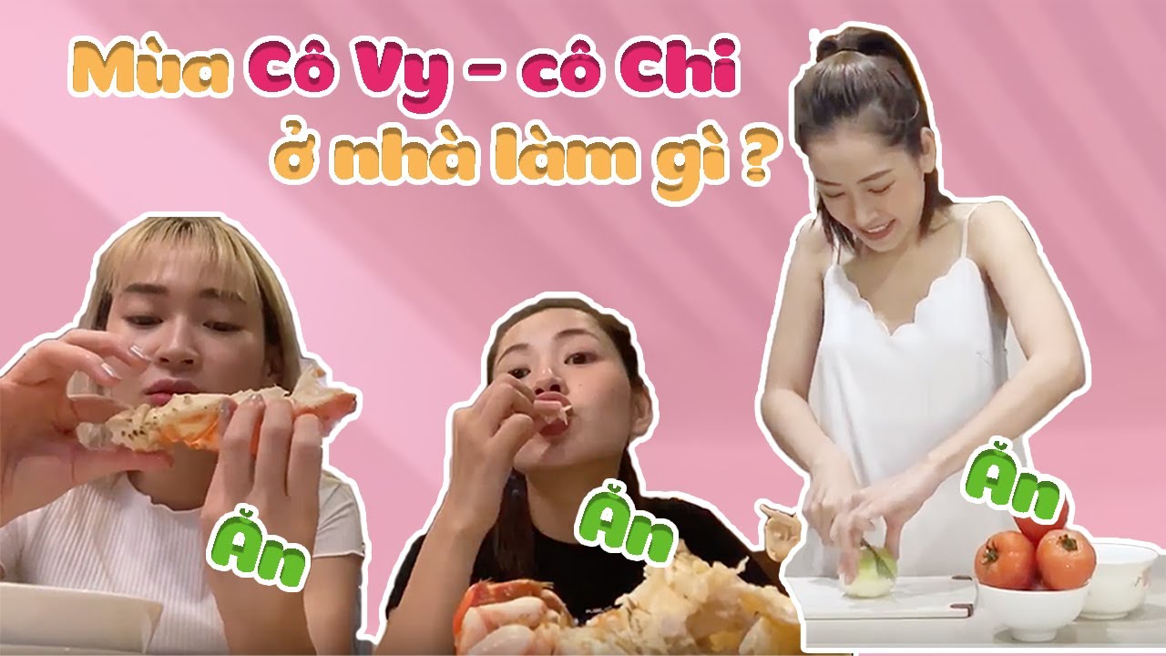Chi Pu TV | C&aacute;ch ly m&ugrave;a C&ocirc; Vy, C&ocirc; Chi ở nh&agrave; l&agrave;m g&igrave;?