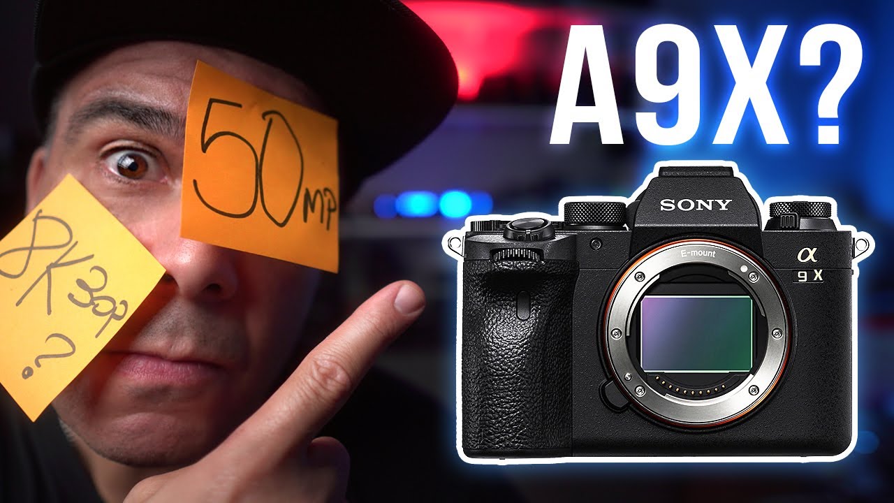 SONY A9X - R5 KILLER | Fact or fiction? 50MP - 8K 30P | Rumor