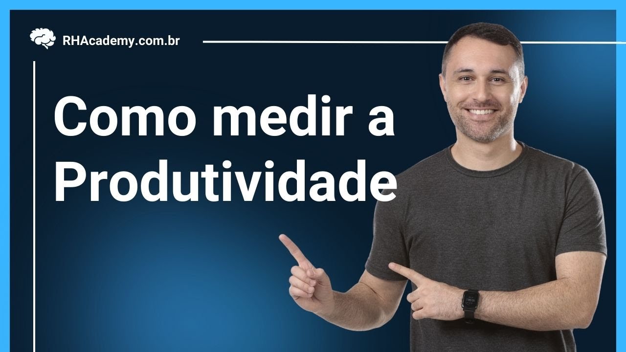 Como Calcular a Produtividade das Pessoas na sua Empresa | RH Academy