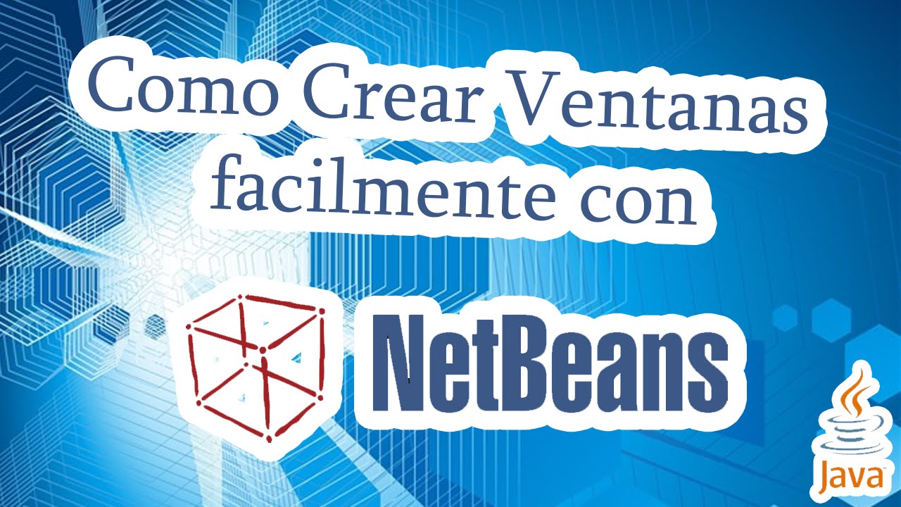 Tutorial Como crear Ventanas con Java en NetBeans facilmente