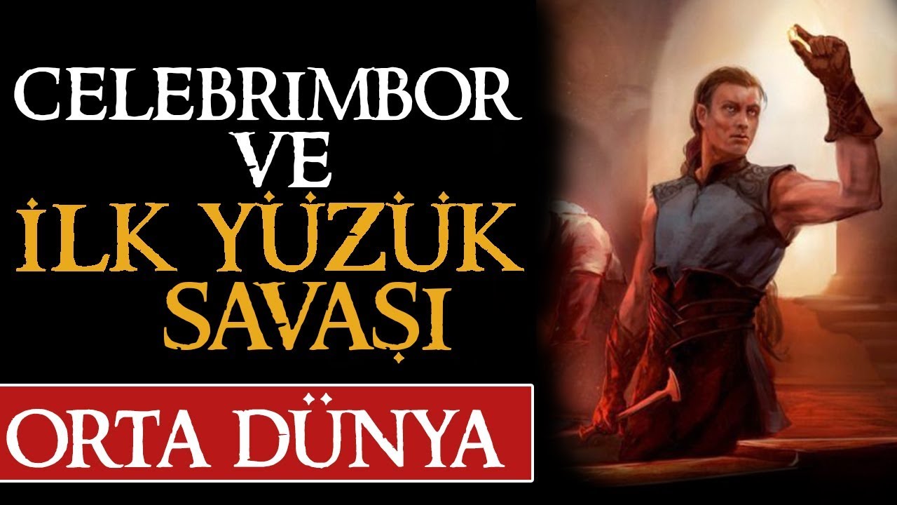 CELEBRIMBOR VE İLK YÜZÜK SAVAŞI | Orta Dünya | Yüzüklerin Efendisi
