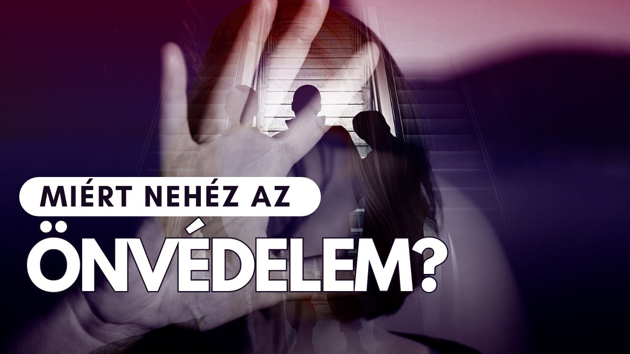 Az önvédelem NEHÉZ - belső fékek és gátlások