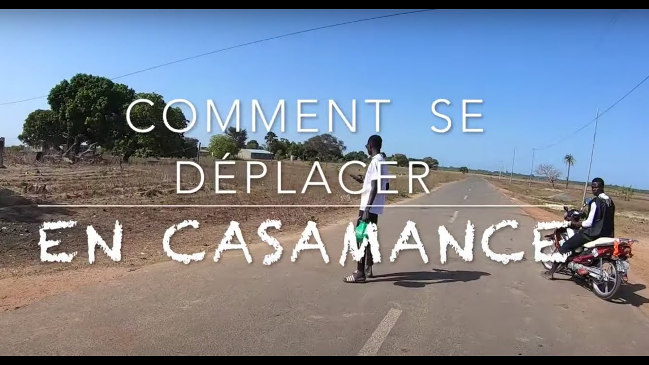 2023 AVRIL EP100 COMMENT SE DEPLACER EN CASAMANCE PAR LA ROUTE ?