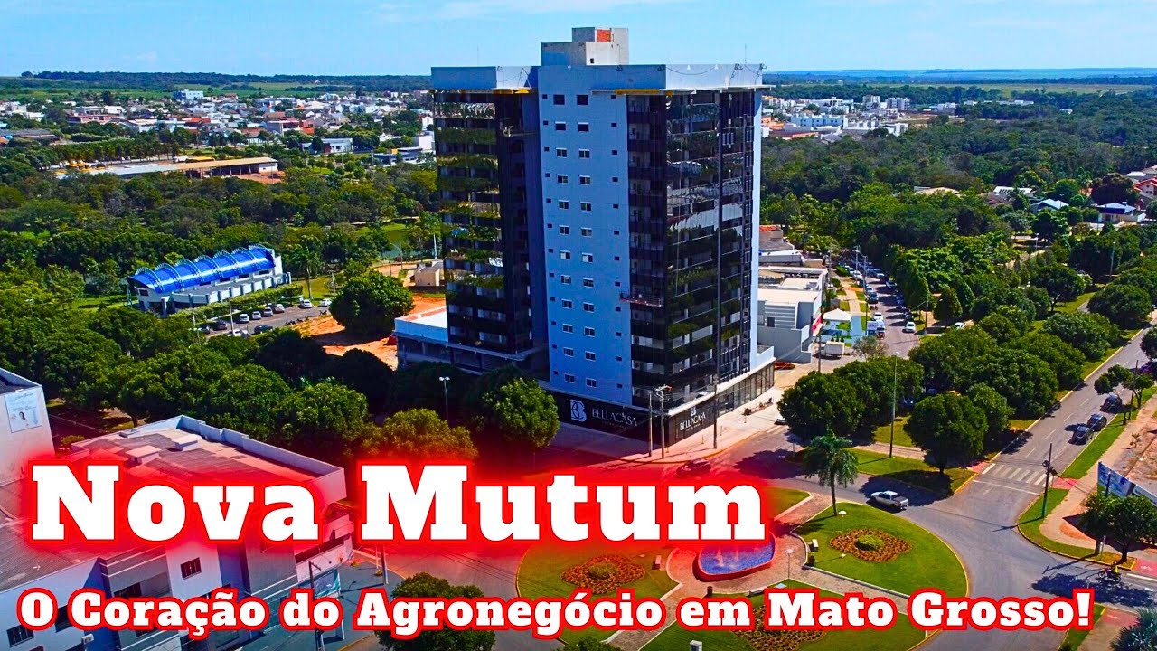 Conhe&ccedil;a Nova Mutum: O Cora&ccedil;&atilde;o do Agroneg&oacute;cio em Mato Grosso!