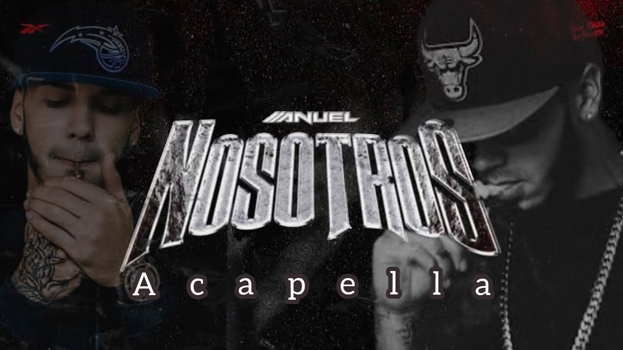 Nosotros Anuel AA. Acapella