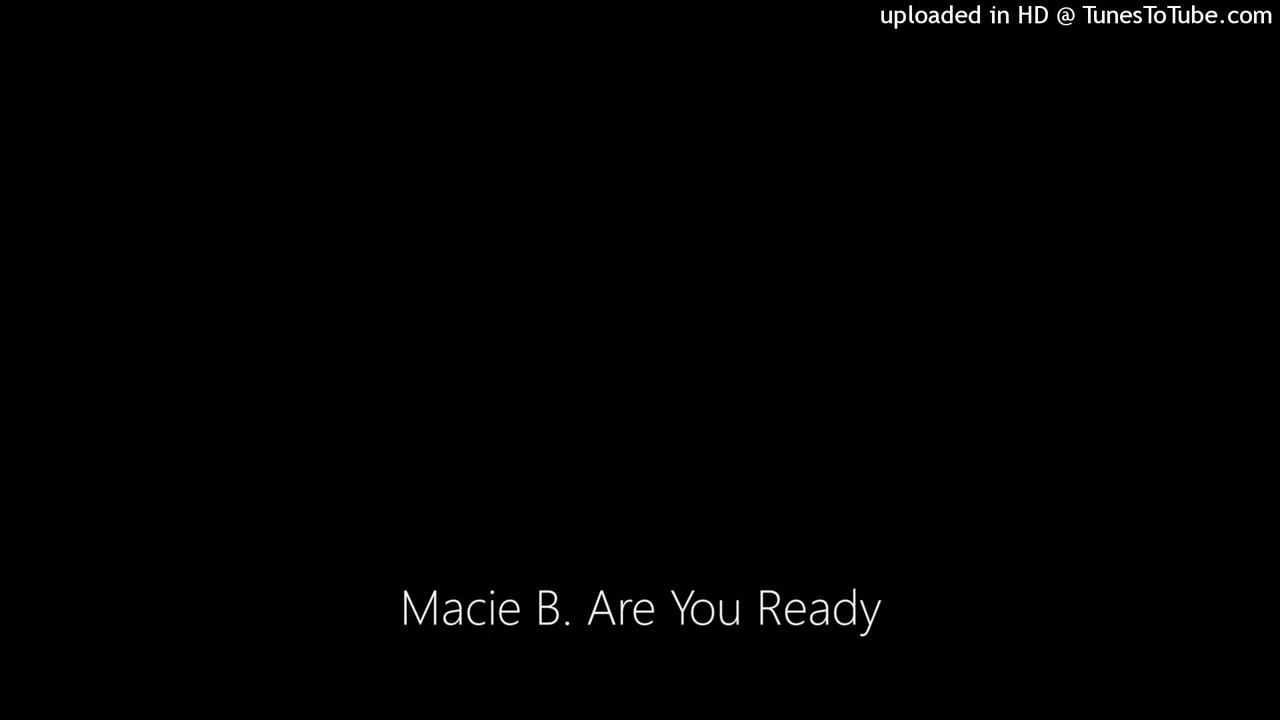 Macie B. Are You Ready