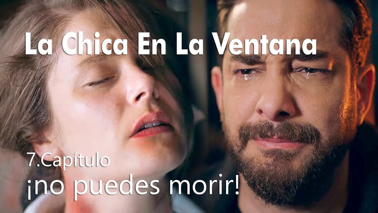 NO PUEDES MORIR - LA CHICA DE LA VENTANA ( Camdaki Kiz ) 7 Capítulo - en español