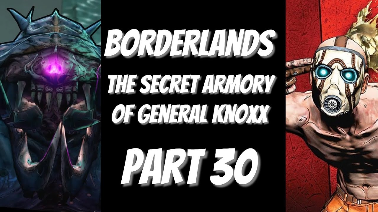 YEAH... NO (Borderlands - Part 30 - The Secret Armory of General Knoxx DLC)