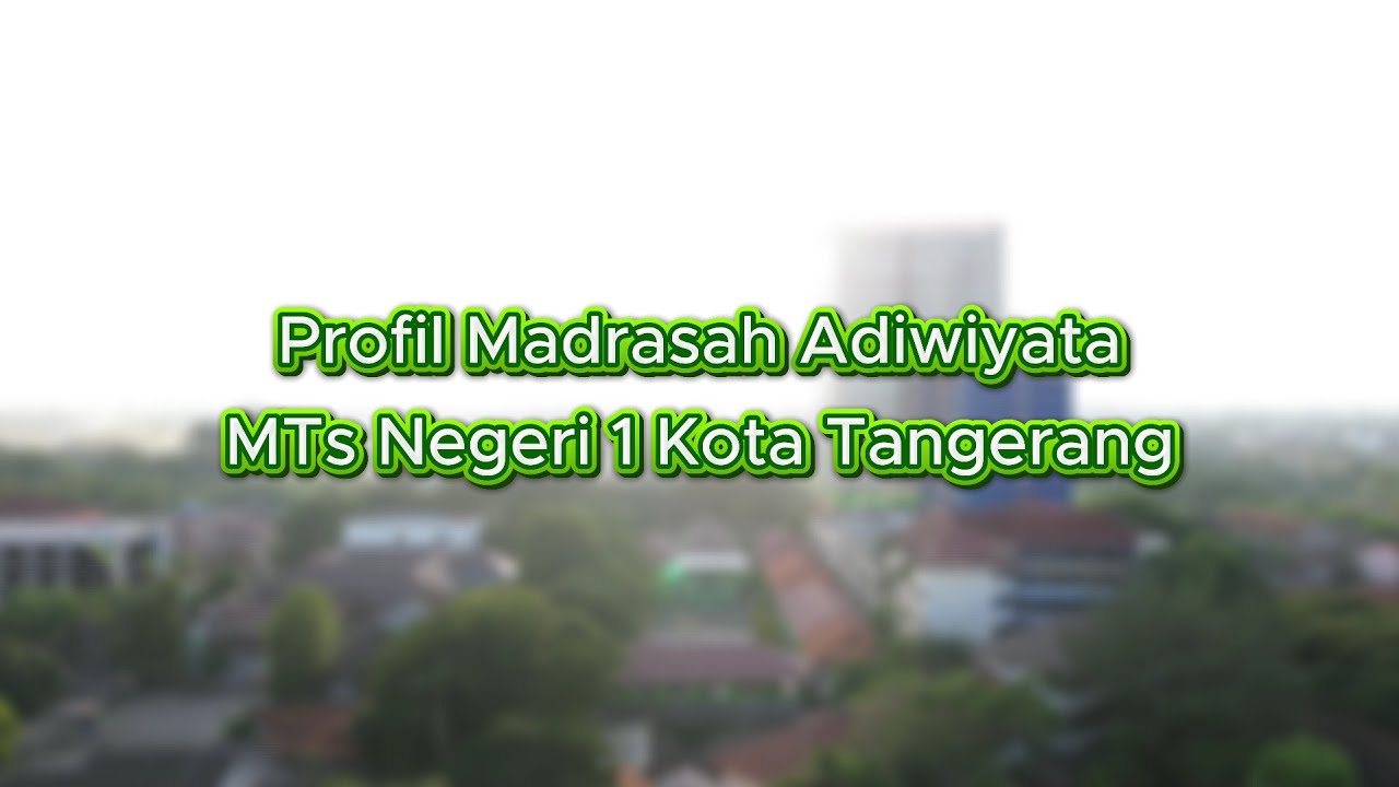 PROFIL ADIWIYATA MTs NEGERI 1 KOTA TANGERANG