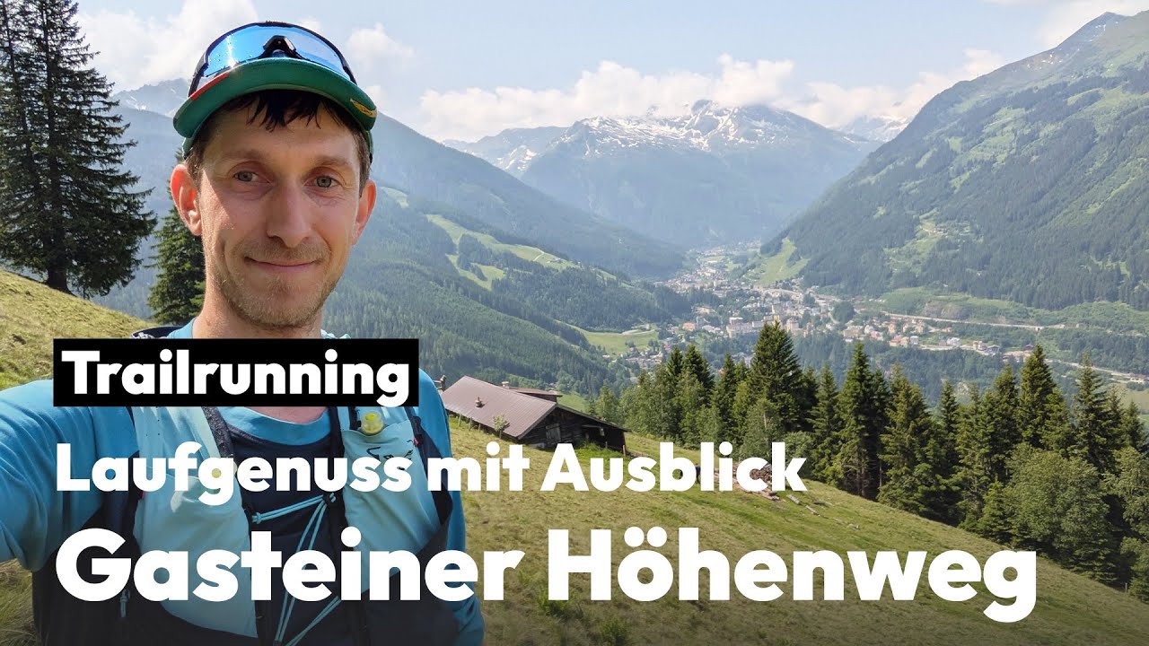 Traumhafte Ausblicke aufs Gasteiner Tal – Trailrun am Gasteiner Höhenweg.