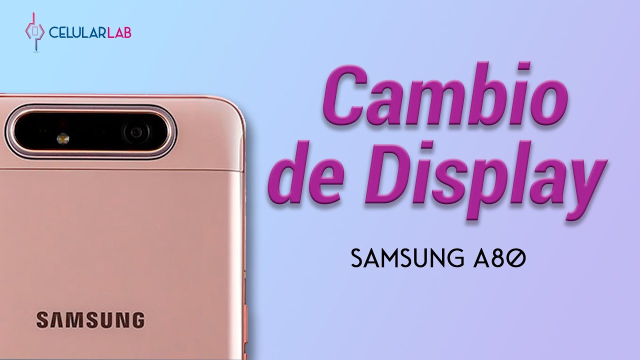 Cambio de Display Samsung Galaxy A80