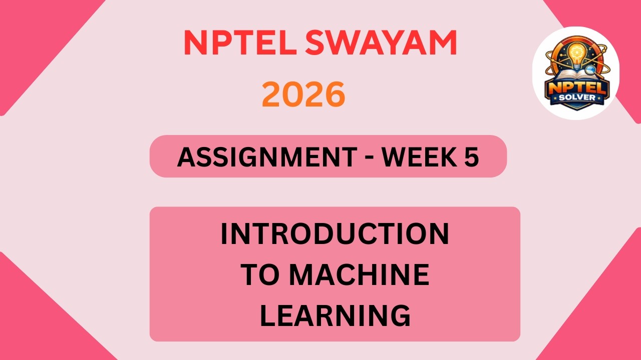 Introduction to Machine learning Week 5 | NPTEL ANSWERS JAN 2026 #nptel #nptel2026 #swayamsolver