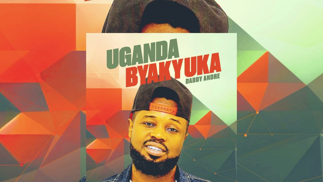 Daddy Andre | Uganda Byakyuka (Official Audio) @Daddyrecords | Andre on the beats/ONE2 Studios
