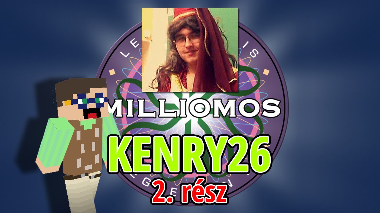 Legy&eacute;l Te is Milliomos: Kenry26 (2. r&eacute;sz)