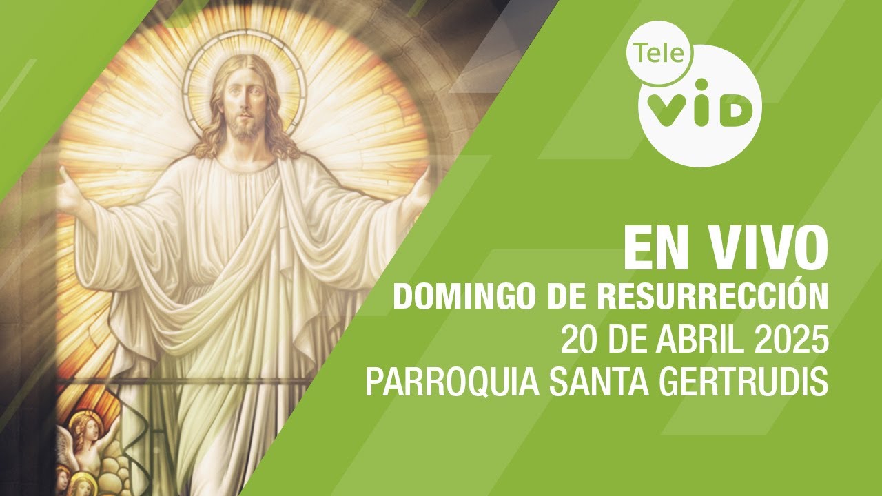 Domingo de Resurrección ✨ en vivo Parroquia Santa Gertrudis Envigado, Semana Santa 2025 | Tele VID